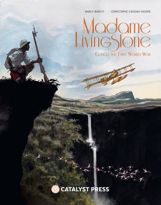 Madame Livingstone: The Great War in the Congo by Cassiau-Haurie, Christophe