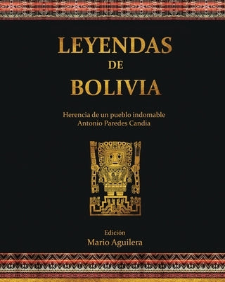 Leyendas de Bolivia: Herencia de un pueblo indomable by Paredes Candia, Antonio