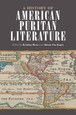 A History of American Puritan Literature by Bross, Kristina