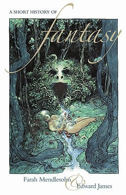 A Short History of Fantasy by Mendlesohn, Farah