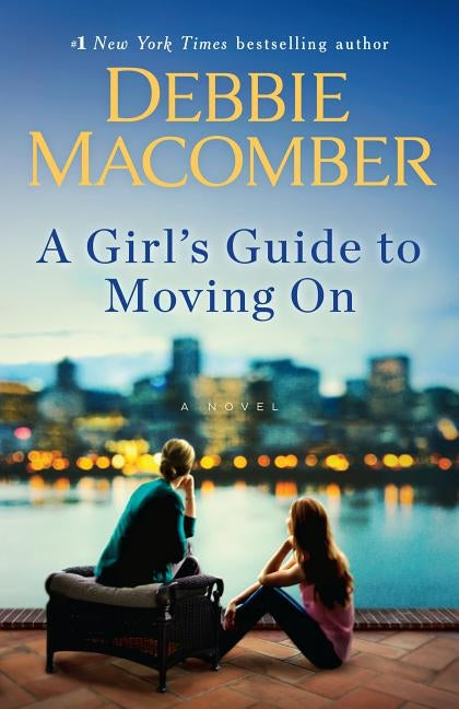 A Girl's Guide to Moving on by Macomber, Debbie