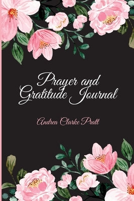 Prayer and Gratitude Journal Paperback Andrea Denise Clarke