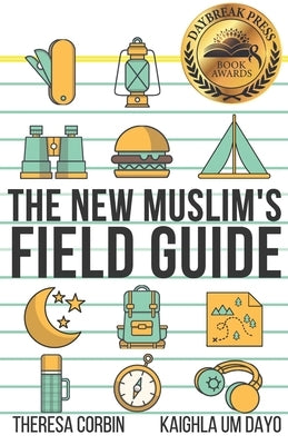 The New Muslim's Field Guide by Um Dayo, Kaighla