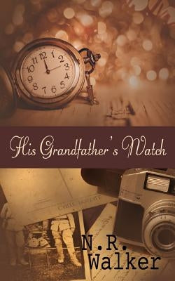 His Grandfather's Watch by Walker, N. R.