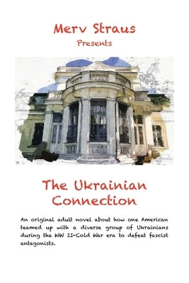 The Ukrainian Connection by Straus, Merv