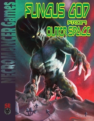 Fungus God from Outer Space 5e Paperback Necromancer Games