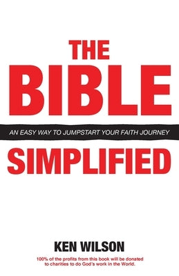The Bible... Simplified: An Easy Way to Jumpstart Your Faith Journey Paperback Trilogy Christian Publishing