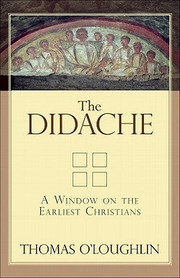 The Didache: A Window on the Earliest Christians Paperback Baker Academic