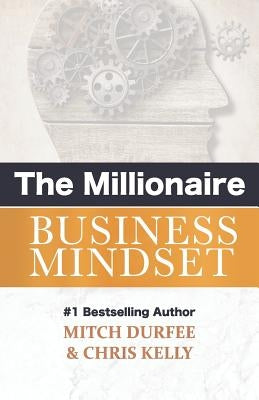 The Millionaire Business Mindset Paperback Independently Published