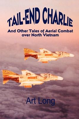 Tail-End Charlie: And Other Tales of Aerial Combat Over North Vietnam Paperback 1st Book Library