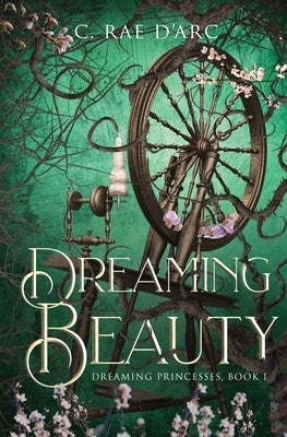 Dreaming Beauty: Fairytale Retelling of La Belle au Bois Dormant Paperback Bursting Box Publishing