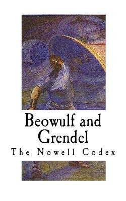 Beowulf and Grendel: A Short Story from the Epic English Poem Beowulf Paperback Createspace Independent Publishing Platform