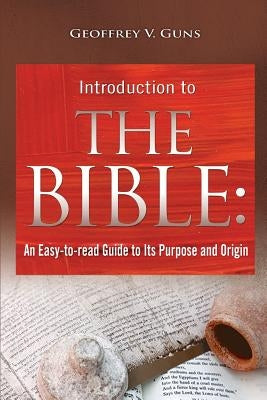 The Bible: An Easy-to-read Guide to Its Purpose and Origin Sunday School Publishing Board