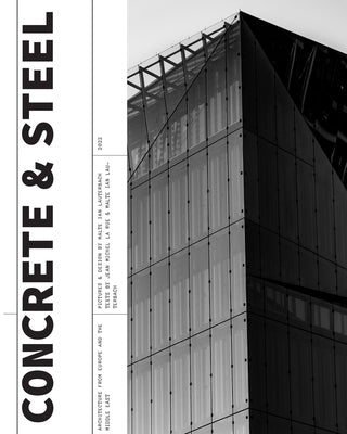 Concrete and Steel: Architecture from Europe and the Middle East by Rue, Malte I. Lauterbach J. La