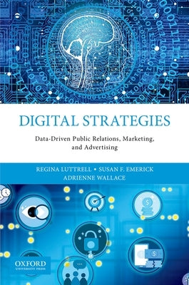 Digital Strategies: Data-Driven Public Relations, Marketing, and Advertising Paperback Oxford University Press, USA