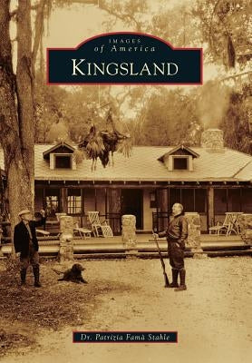 Kingsland Paperback Arcadia Publishing (SC)