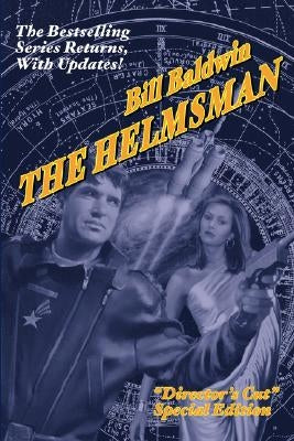 The Helmsman: Director's Cut Edition by Baldwin, Bill