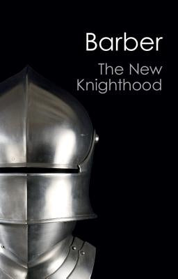 Paperback of The New Knighthood by Canto Classics, published by Cambridge University Press, showing the book cover with title and design details.