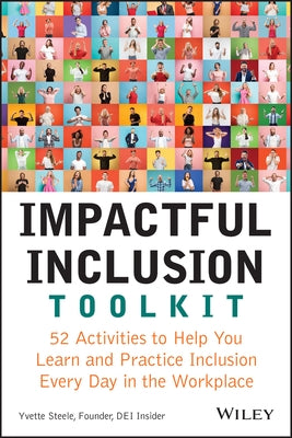 Impactful Inclusion Toolkit: 52 Activities to Help You Learn and Practice Inclusion Every Day in the Workplace Paperback Wiley