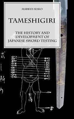 Tameshigiri - The History and Development of Japanese Sword Testing by Sesko, Markus