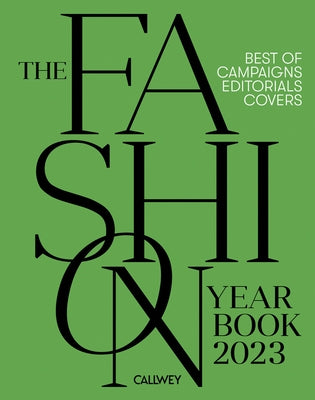 The Fashion Yearbook 2023: Best of Campaigns, Editorials and Covers by Zirpel, Julia