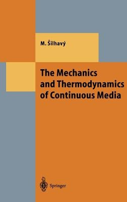 The Mechanics and Thermodynamics of Continuous Media by Silhavy, Miroslav