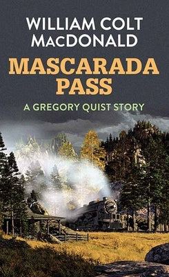 Mascarada Pass: A Gregory Quist Story by MacDonald, William Colt