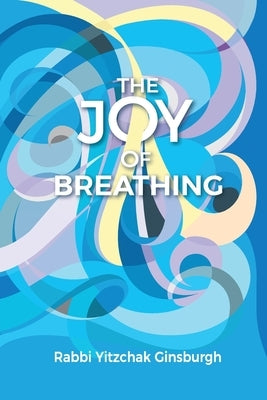 The Joy Of Breathing Paperback Gal Einai Institute