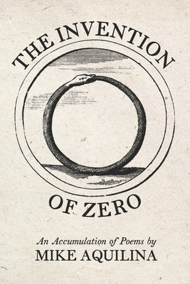 The Invention of Zero: An Accumulation of Poems Paperback Serif Press