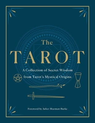 The Tarot: A Collection of Secret Wisdom from Tarot's Mystical Origins by Curtiss, F. Homer