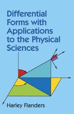 Differential Forms with Applications to the Physical Sciences Paperback Dover Publications
