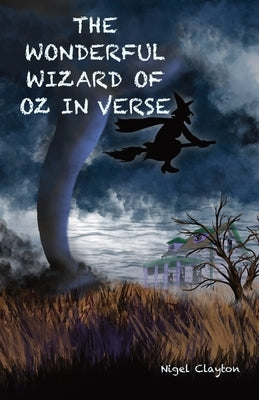 The Wonderful Wizard of Oz in Verse Paperback Zuytdorp Press