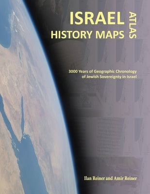 Israel History Maps: 3000 Years of Geographic Chronology of Jewish Sovereignty in the Holy Land Paperback Israel History Maps