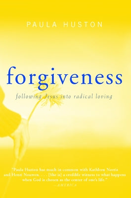 Forgiveness: Following Jesus Into Radical Loving Paperback Paraclete Press (MA)