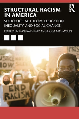 Systemic Racism in America: Sociological Theory, Education Inequality, and Social Change by Ray, Rashawn