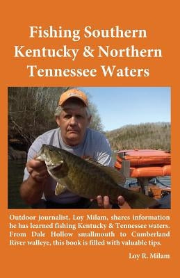 Fishing Southern Kentucky & Northern Tennessee Waters Paperback Loy Milam
