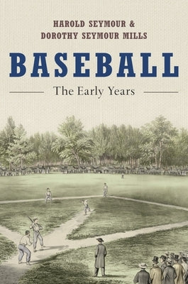 Baseball: The Early Years by Seymour, Harold