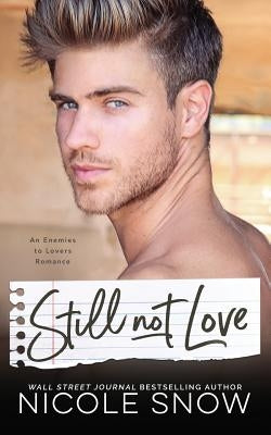Still Not Love: An Enemies to Lovers Romance Paperback Independently Published