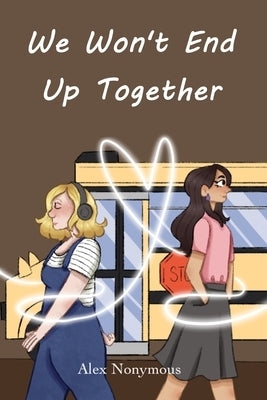 Paperback of "We Won't End Up Together" by Independently Published, showing the book cover with title and author's name.