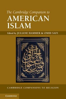 The Cambridge Companion to American Islam by Hammer, Juliane