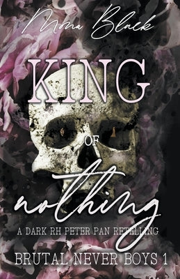 King of Nothing: a dark RH Peter Pan Retelling by Black, Mona