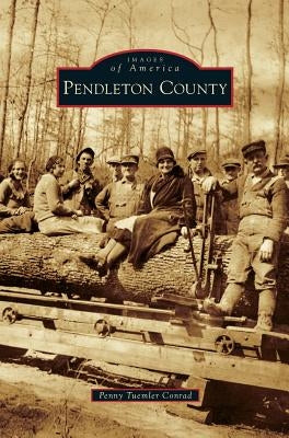 Pendleton County by Tuemler Conrad, Penny