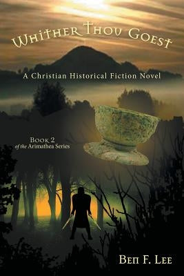 Whither Thou Goest: A Christian Historical Fiction Novel Paperback WestBow Press