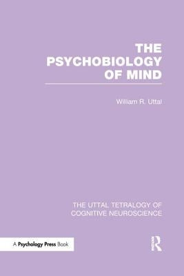 The Psychobiology of Mind by Uttal, William R.