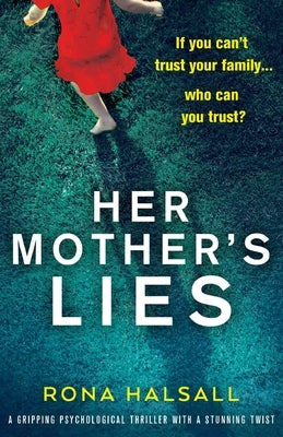Her Mother's Lies: A gripping psychological thriller with a stunning twist by Halsall
