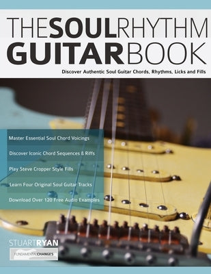 The Soul Rhythm Guitar Book: Discover Authentic Soul Guitar Chords, Rhythms, Licks and Fills by Ryan, Stuart