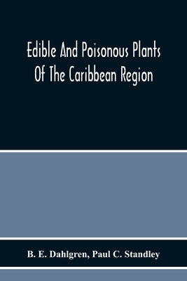 Edible And Poisonous Plants Of The Caribbean Region Paperback Alpha Edition