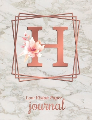 Low Vision Paper Journal: Initial Monogram Letter H Notebook Journal with Thick Bold Lines on White Paper for Low Vision, 8.5x11 Size, 110 Pages by Monogram Journals, Low Vision