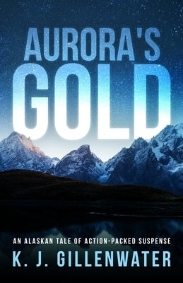 Aurora's Gold by Gillenwater, K. J.
