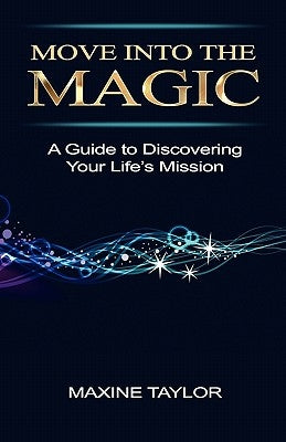 Move Into the Magic by Taylor, Maxine